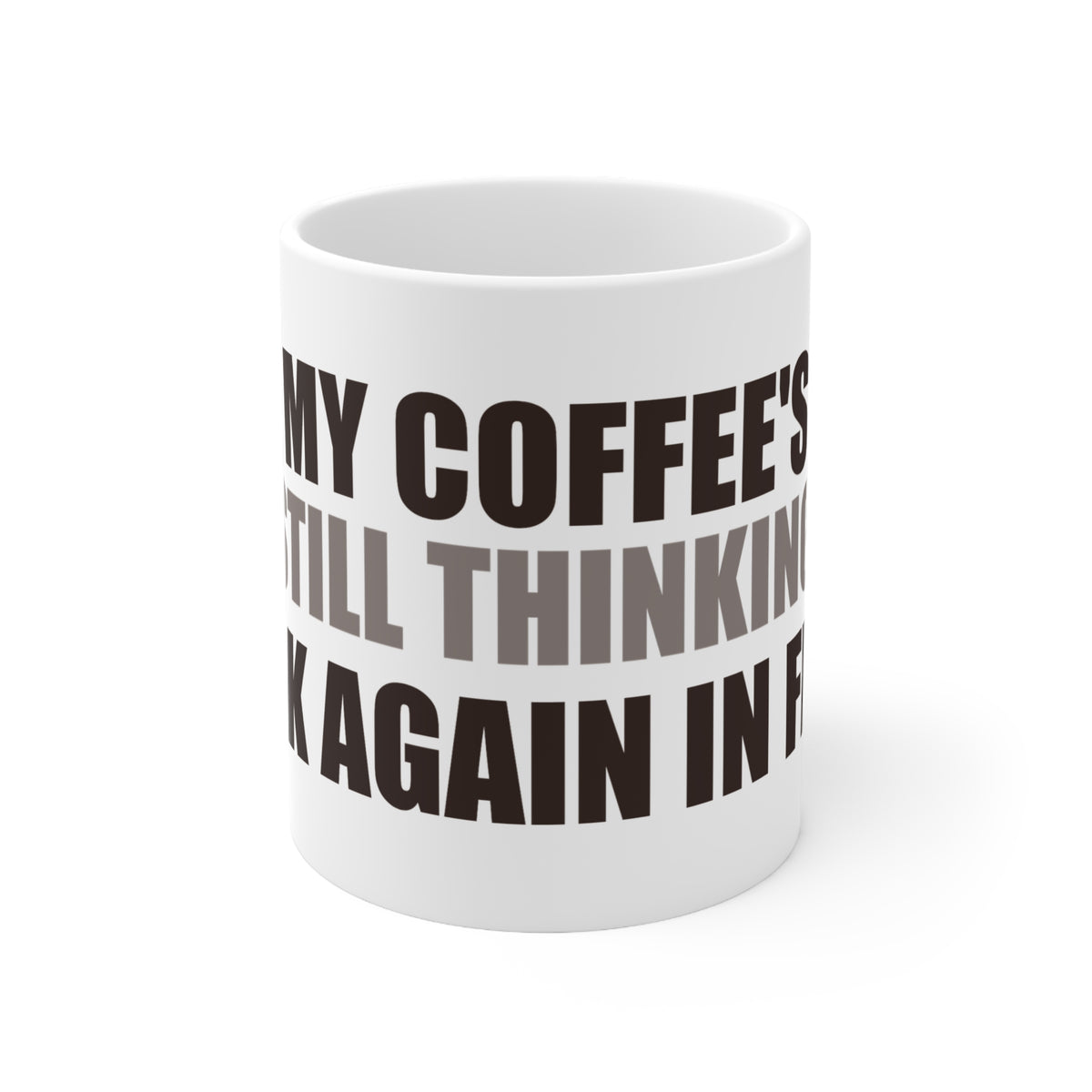 Coffee Mug - Funny Work Humor Gift for Coffee Lovers
