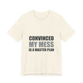 Convinced My Mess Is A Master Plan Tee | Hopeful Denial
