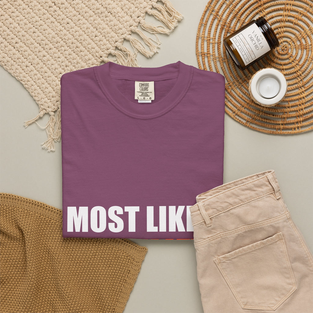 Most Likely To Believe Their Own Hype Comfort Tee | Holiday Family Matching Shirt