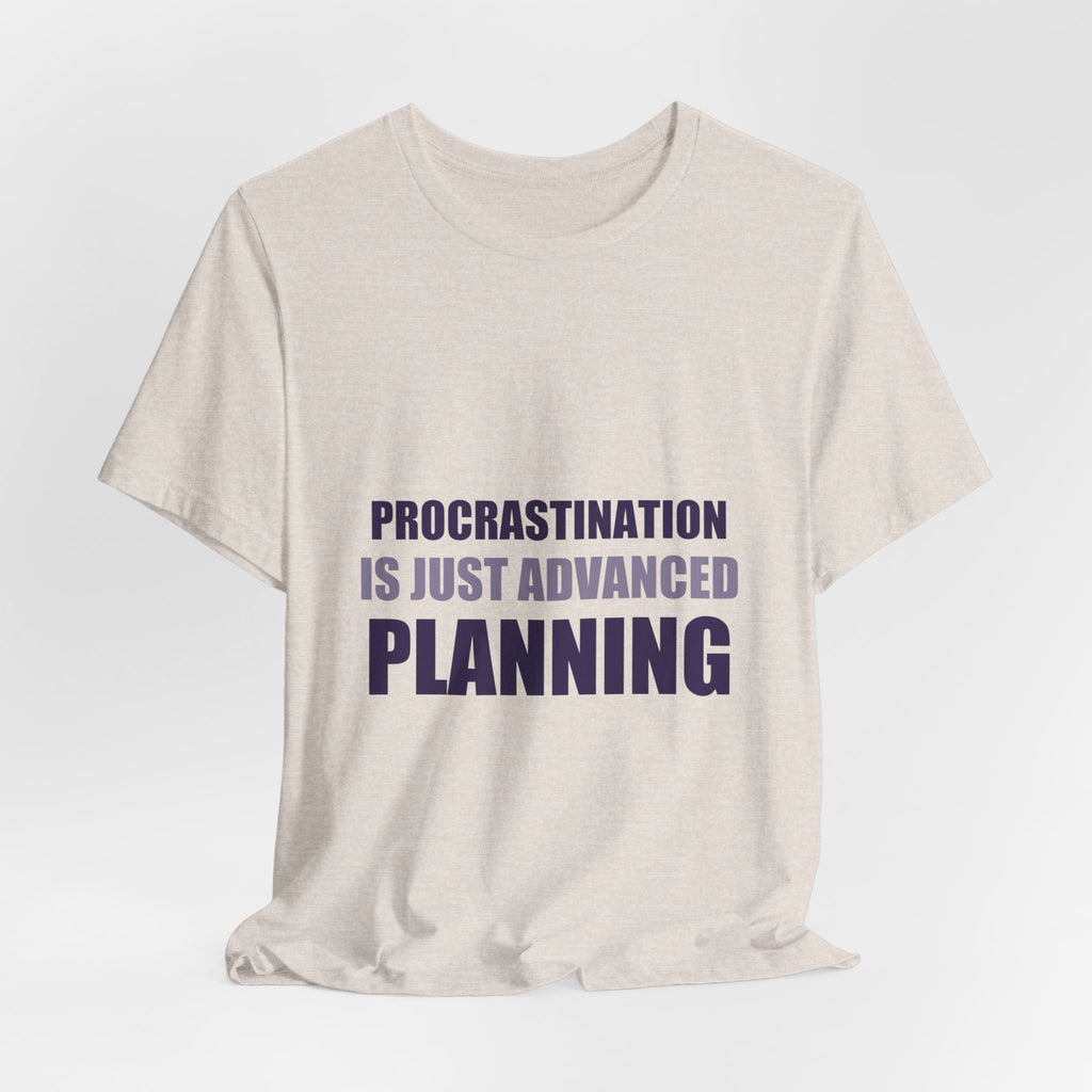 Procrastination Tee | Funny Typography Shirt | Gen Z Humor Gift