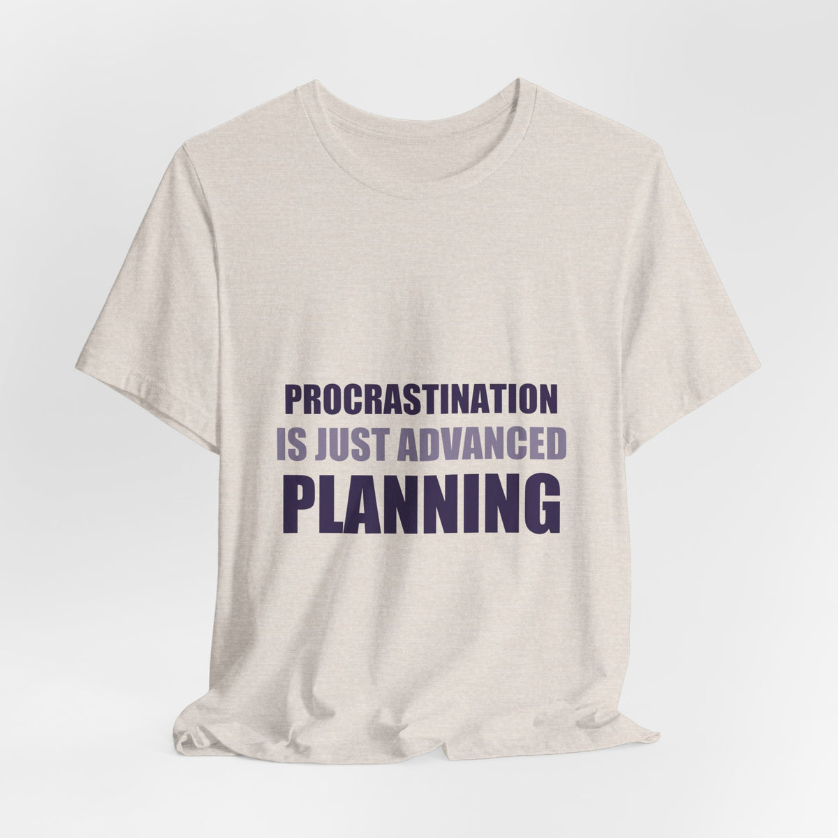 Procrastination Tee | Funny Typography Shirt | Gen Z Humor Gift