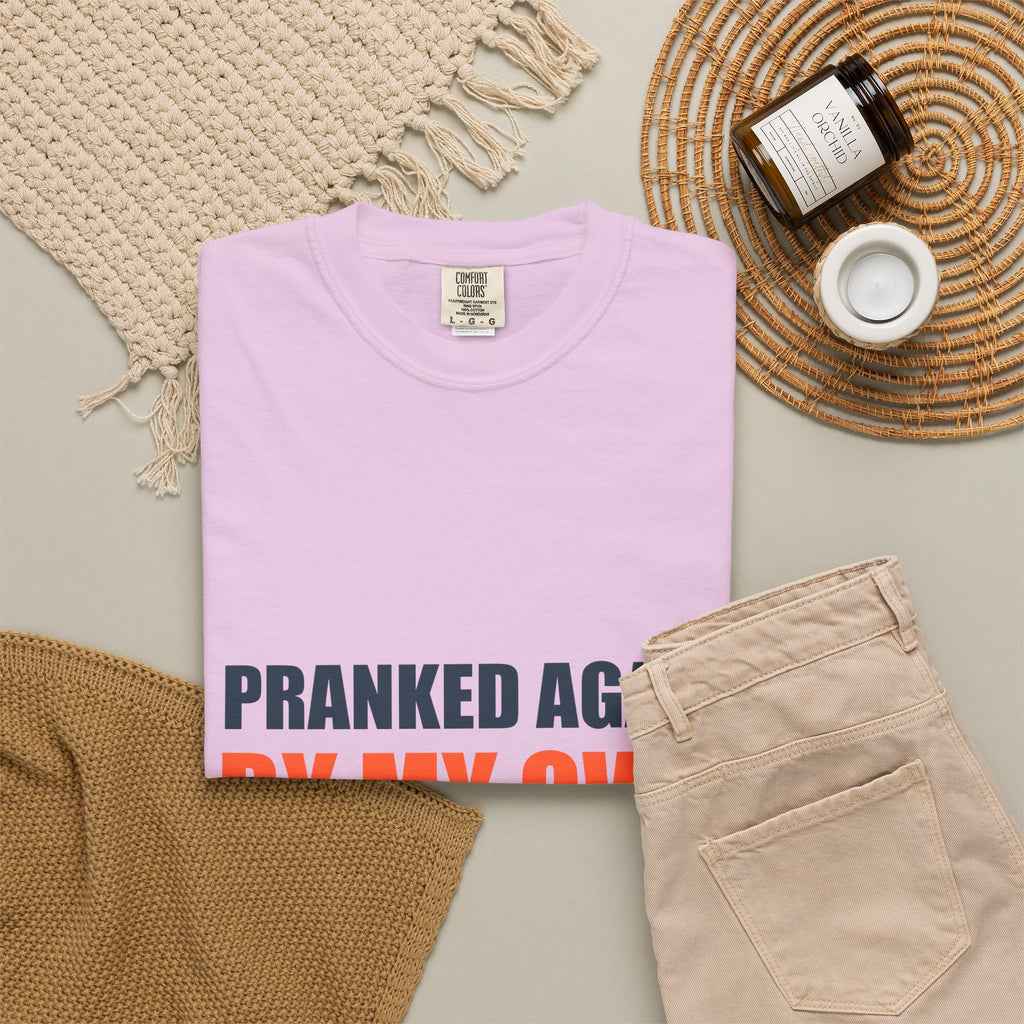 Pranked Again By My Own Family Tee | Funny Family Humor