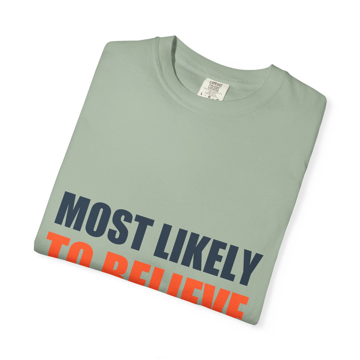 Most Likely To Believe Their Own Hype Comfort Tee | Holiday Family Matching Shirt
