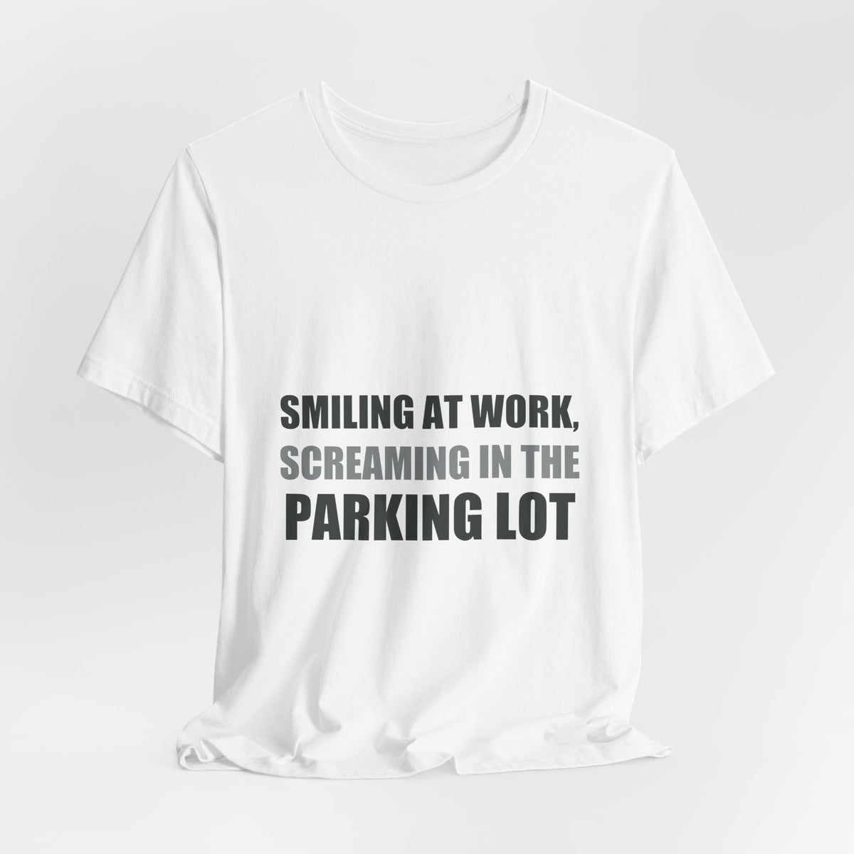 Smiling at Work Screaming in Parking Lot Tee | Millennial Humor