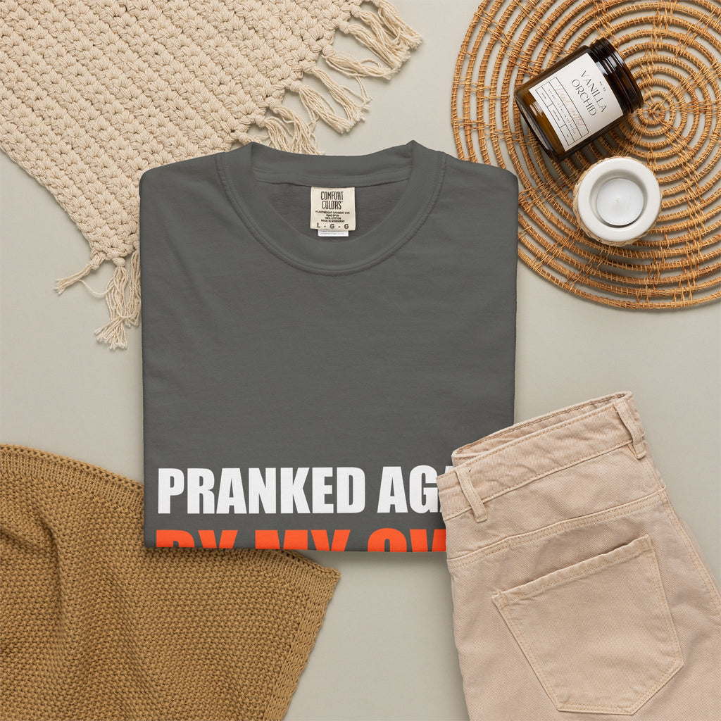 Pranked Again By My Own Family Tee | Funny Family Humor
