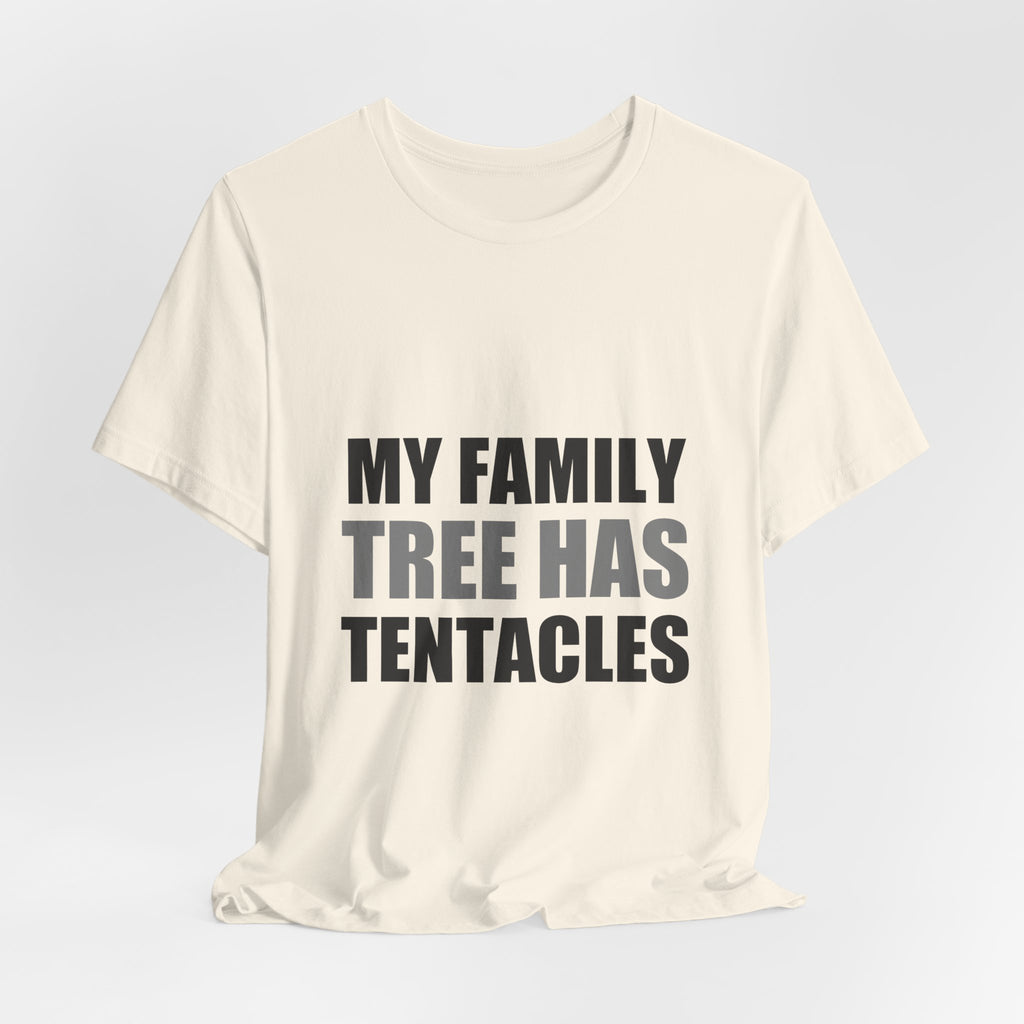 My Family Tree Has Tentacles Alien Tee | Funny Space Creature Shirt