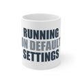 Funny Coffee Mug Running on Default Settings | Sarcastic Gift