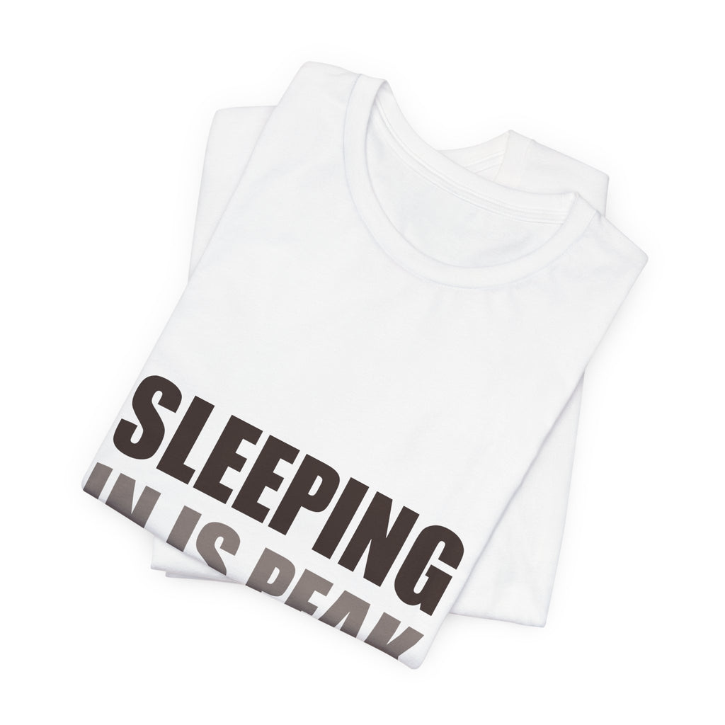Sleeping In Is Peak Productivity Tee | Funny Slacker Humor