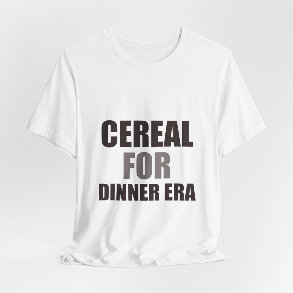 Cereal for Dinner Era Funny Tee | Humorous Unfiltered Graphic Shirt