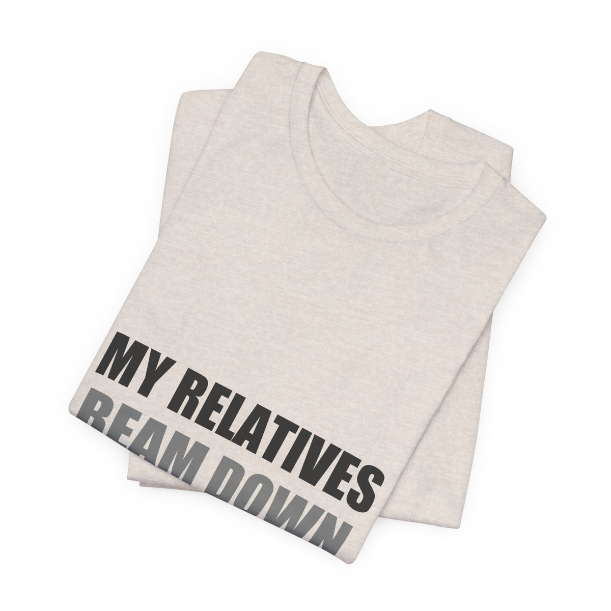 My Relatives Beam Down Unannounced | Funny Alien Space Tee