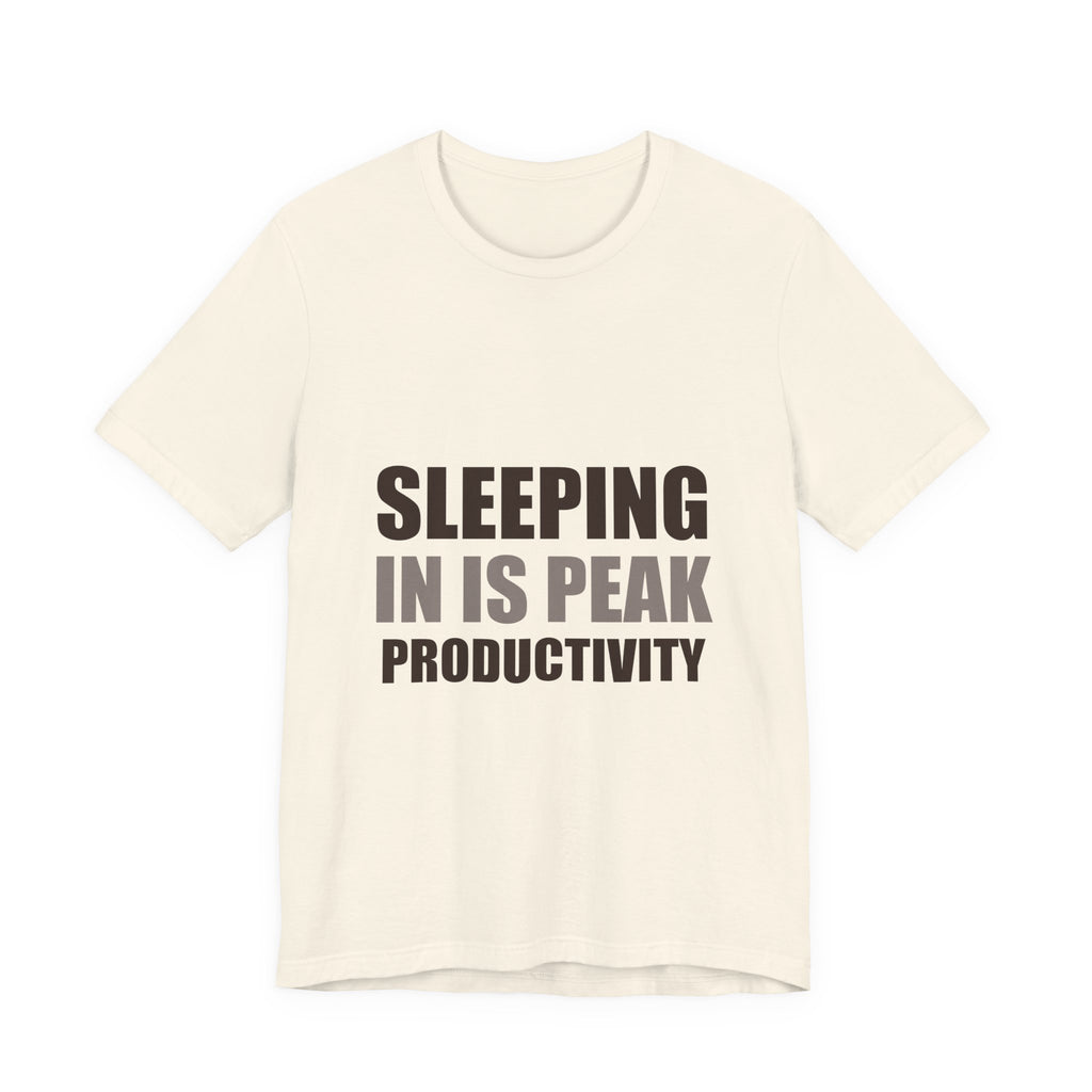 Sleeping In Is Peak Productivity Tee | Funny Slacker Humor