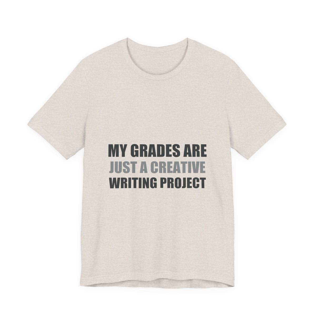 My Grades Are Creative Writing Tee | Gen Z Humor