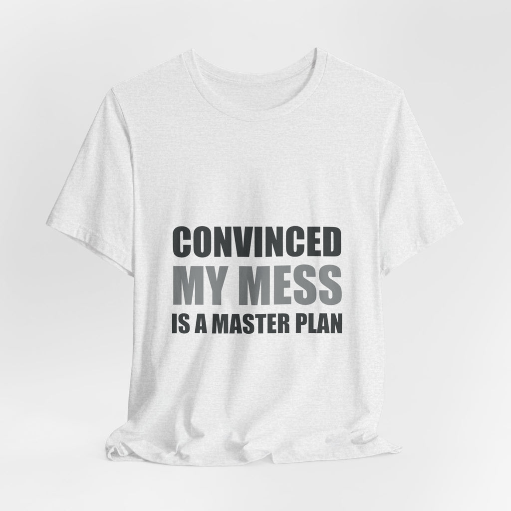 Convinced My Mess Is A Master Plan Tee | Hopeful Denial