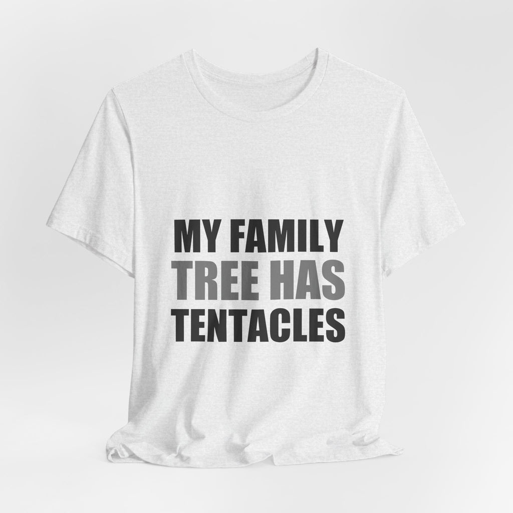 My Family Tree Has Tentacles Alien Tee | Funny Space Creature Shirt