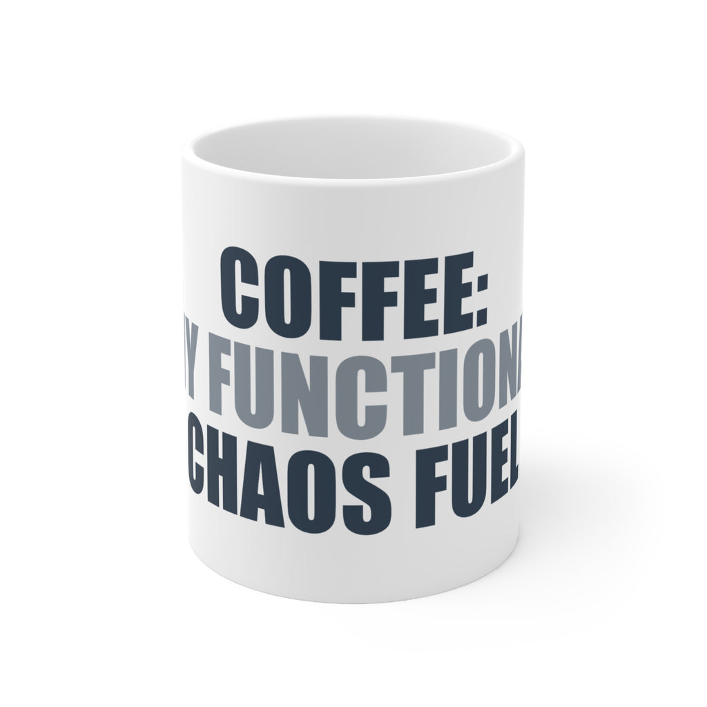 Coffee Mug Funny Work Humor Gift - Chaos Fuel Typography