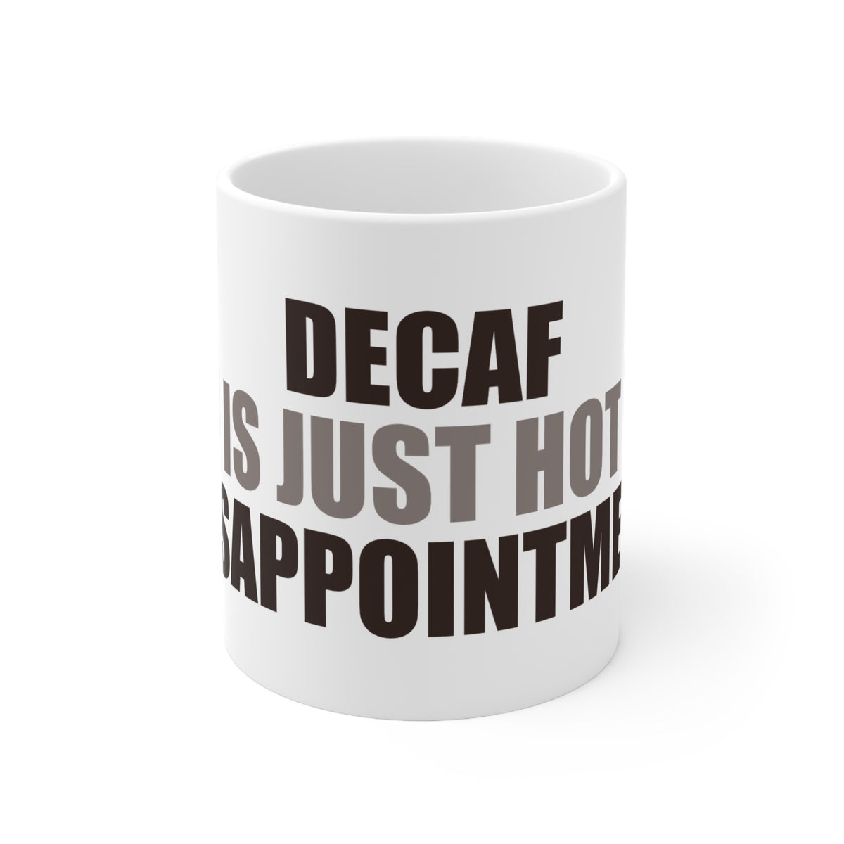 Decaf is Just Hot Disappointment Coffee Mug | Funny Gift