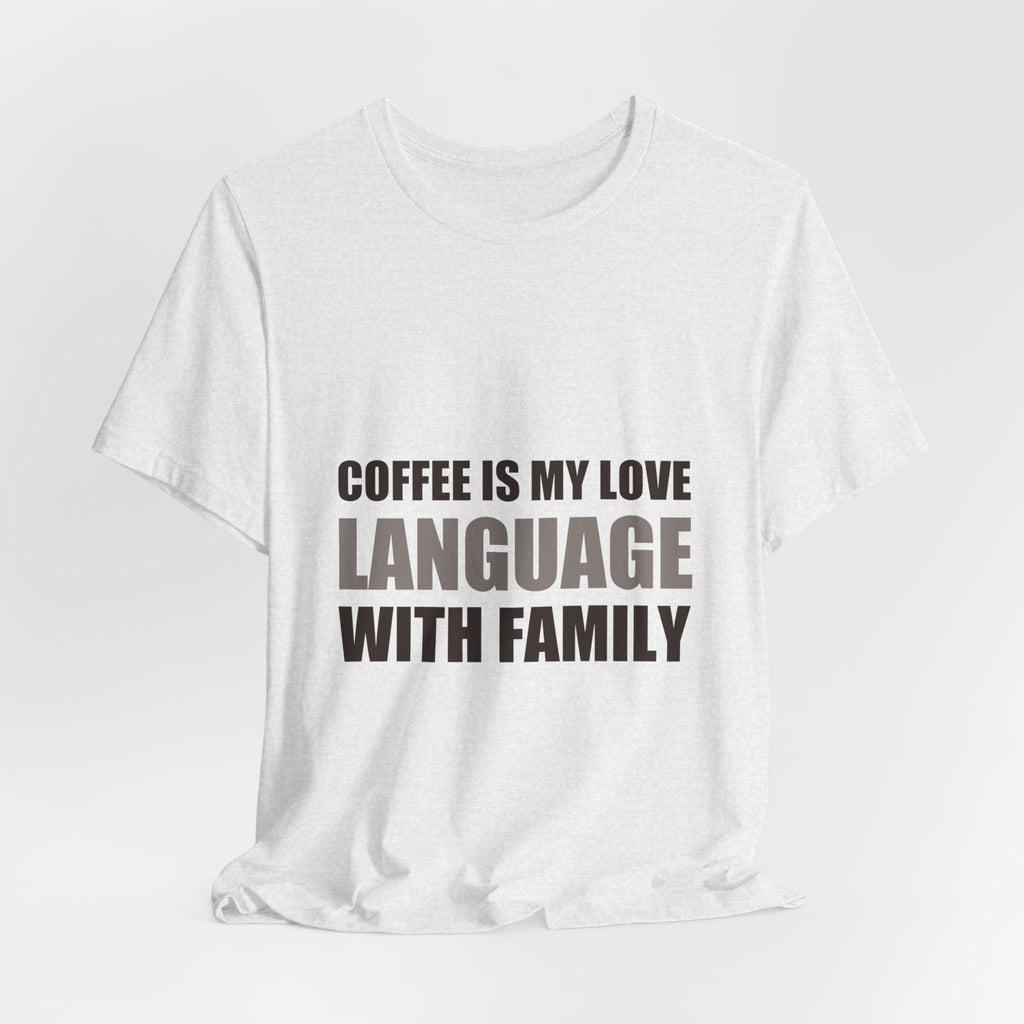 Coffee Love Language Family Tee | Holiday Gift