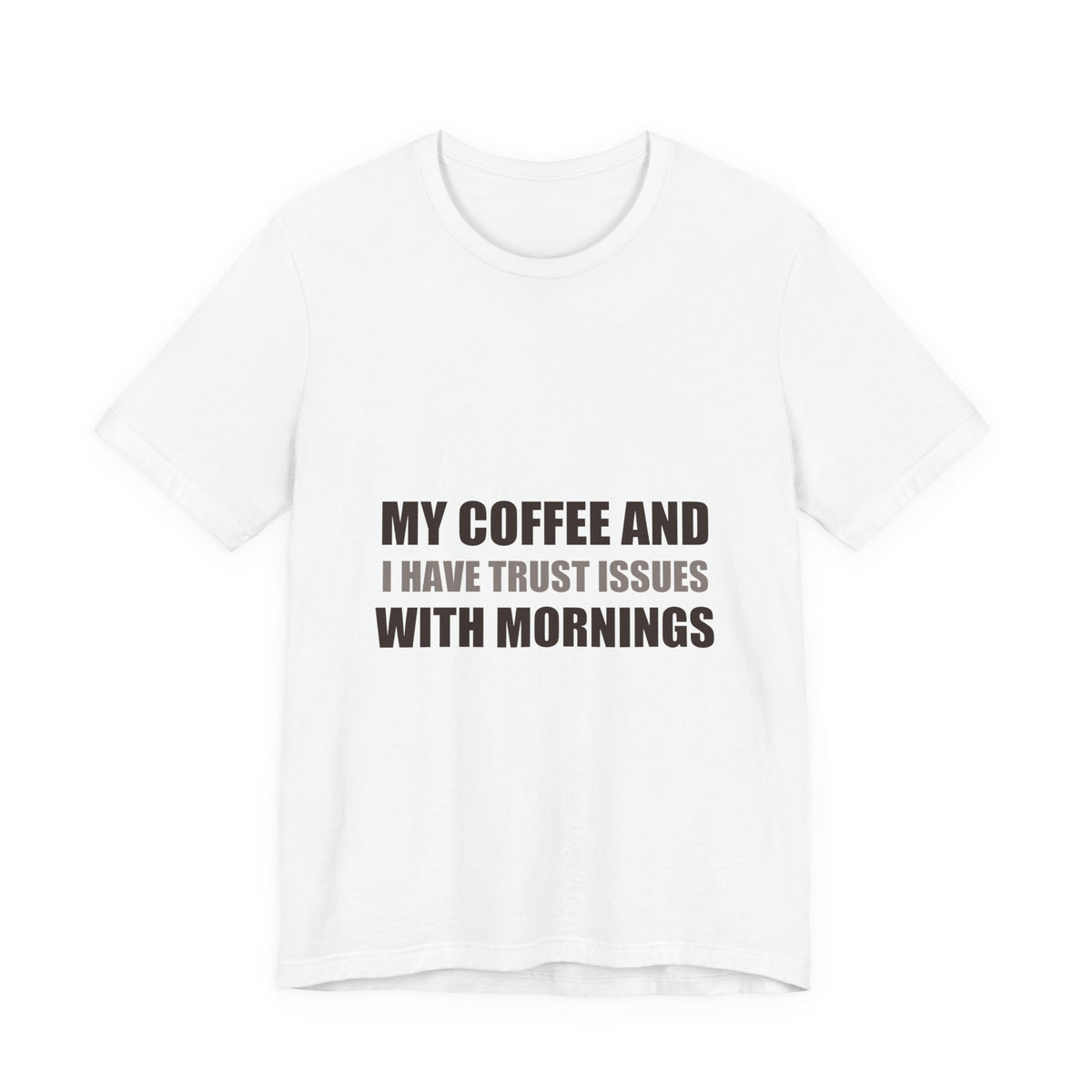 Coffee Trust Issues Tee | Funny Gift for Coffee Lovers