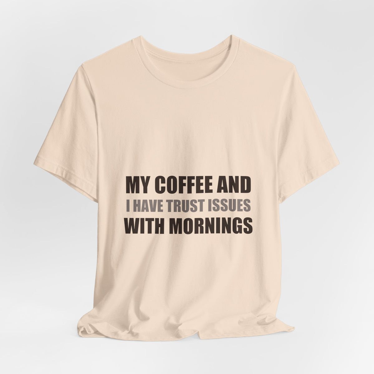 Coffee Trust Issues Tee | Funny Gift for Coffee Lovers
