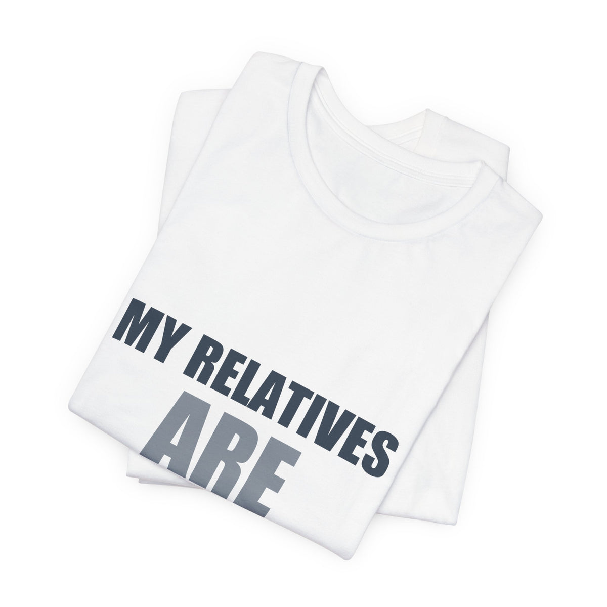 My Relatives Are Aliens Tee | Funny Space Family Humor Shirt