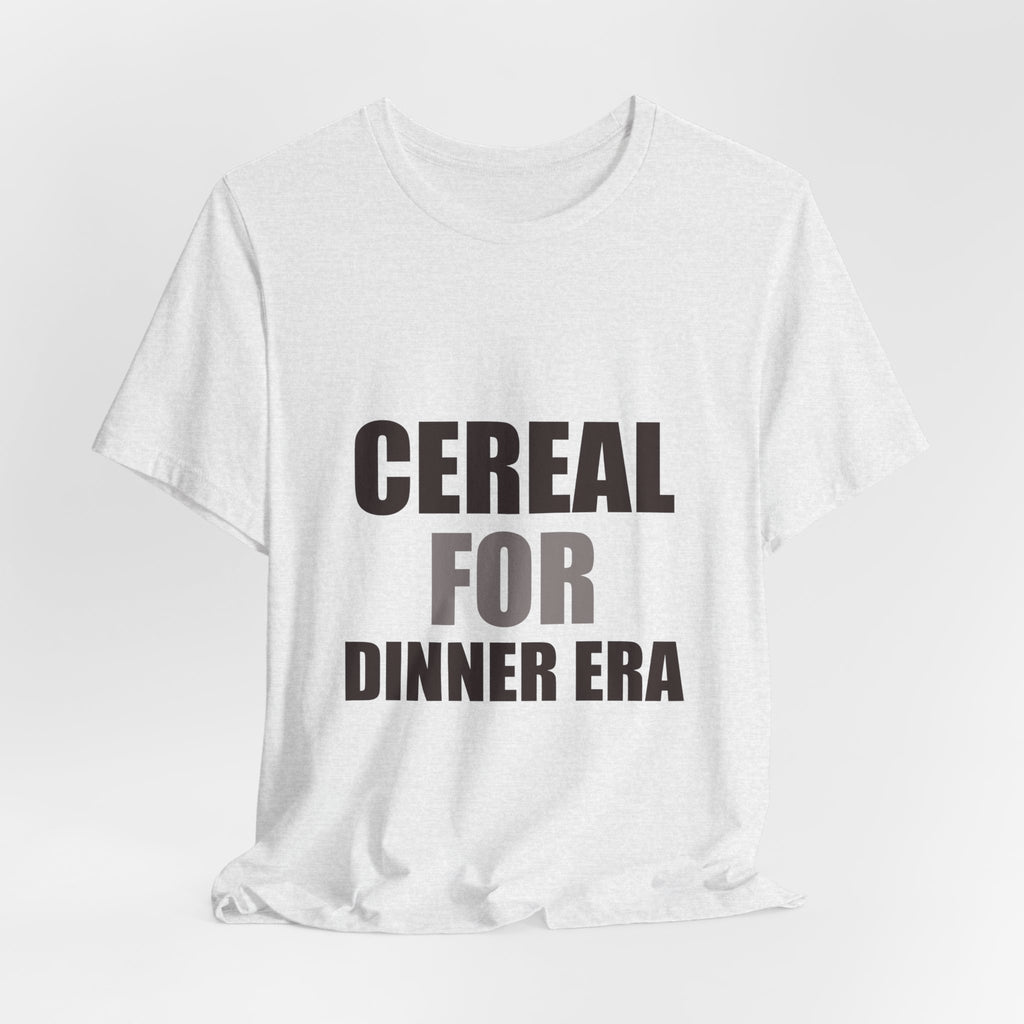 Cereal for Dinner Era Funny Tee | Humorous Unfiltered Graphic Shirt