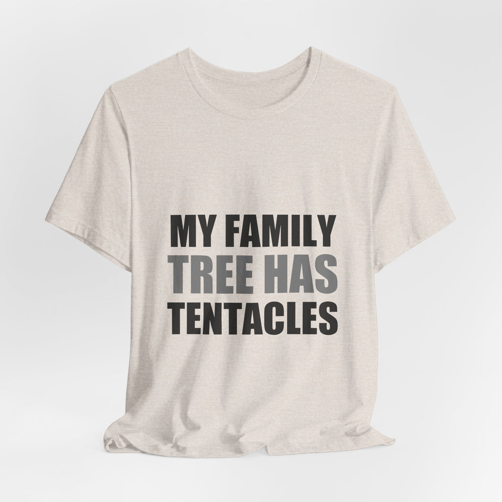 My Family Tree Has Tentacles Alien Tee | Funny Space Creature Shirt