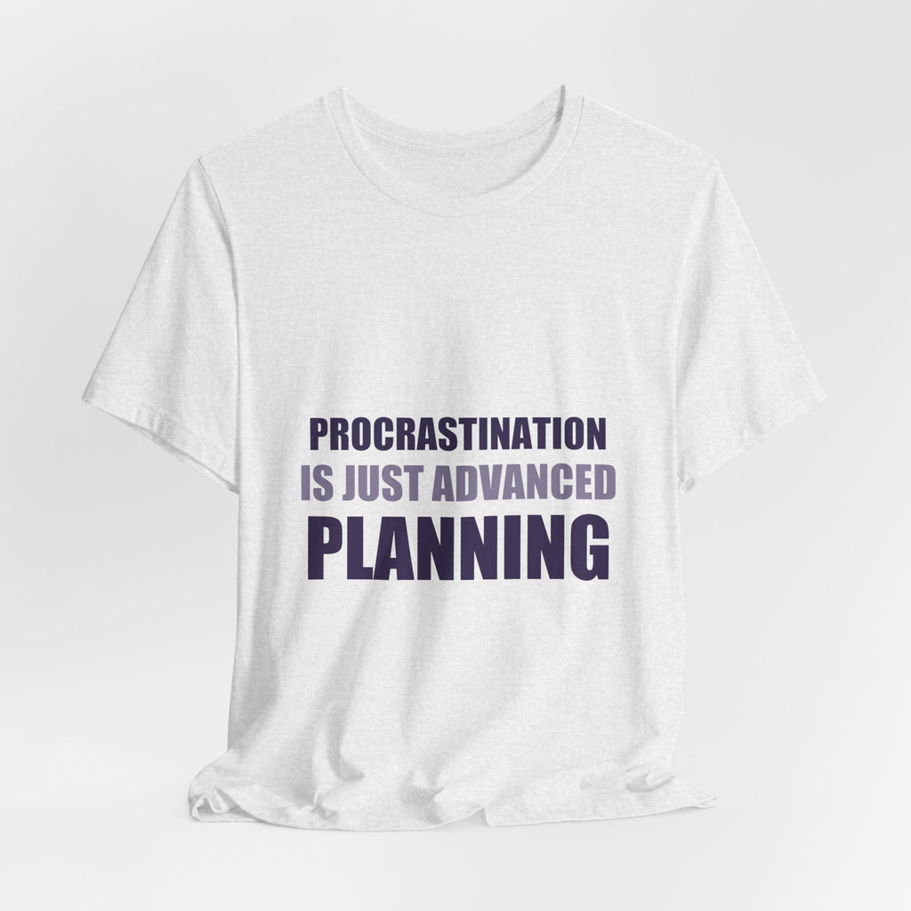 Procrastination Tee | Funny Typography Shirt | Gen Z Humor Gift