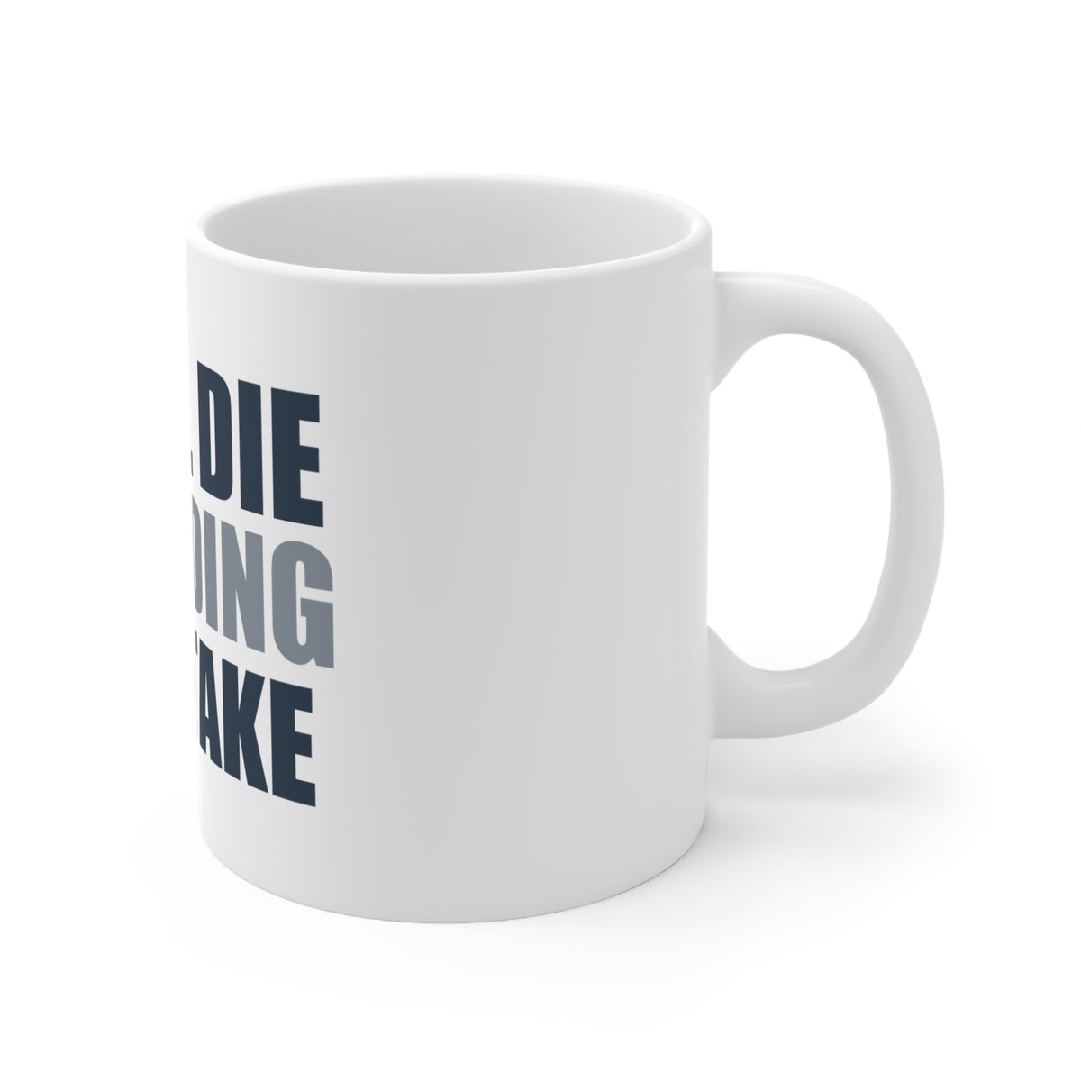 I Will Die Defending This Take Mug | Funny Coffee Mug