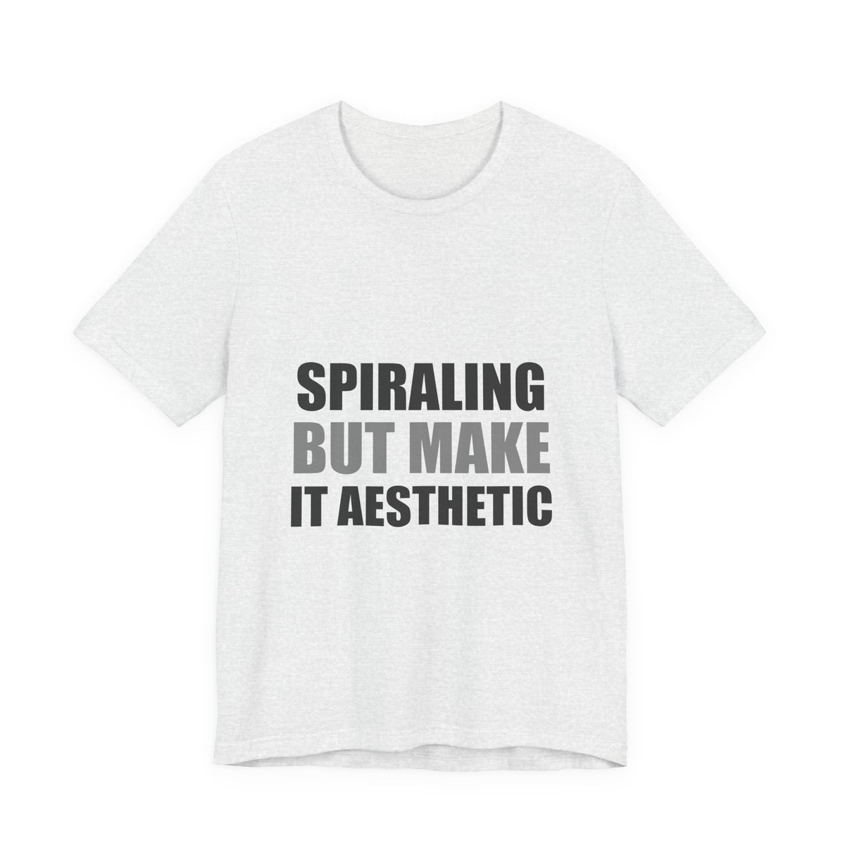 Spiraling But Make It Aesthetic Funny Tee | Anxiety Humor Shirt