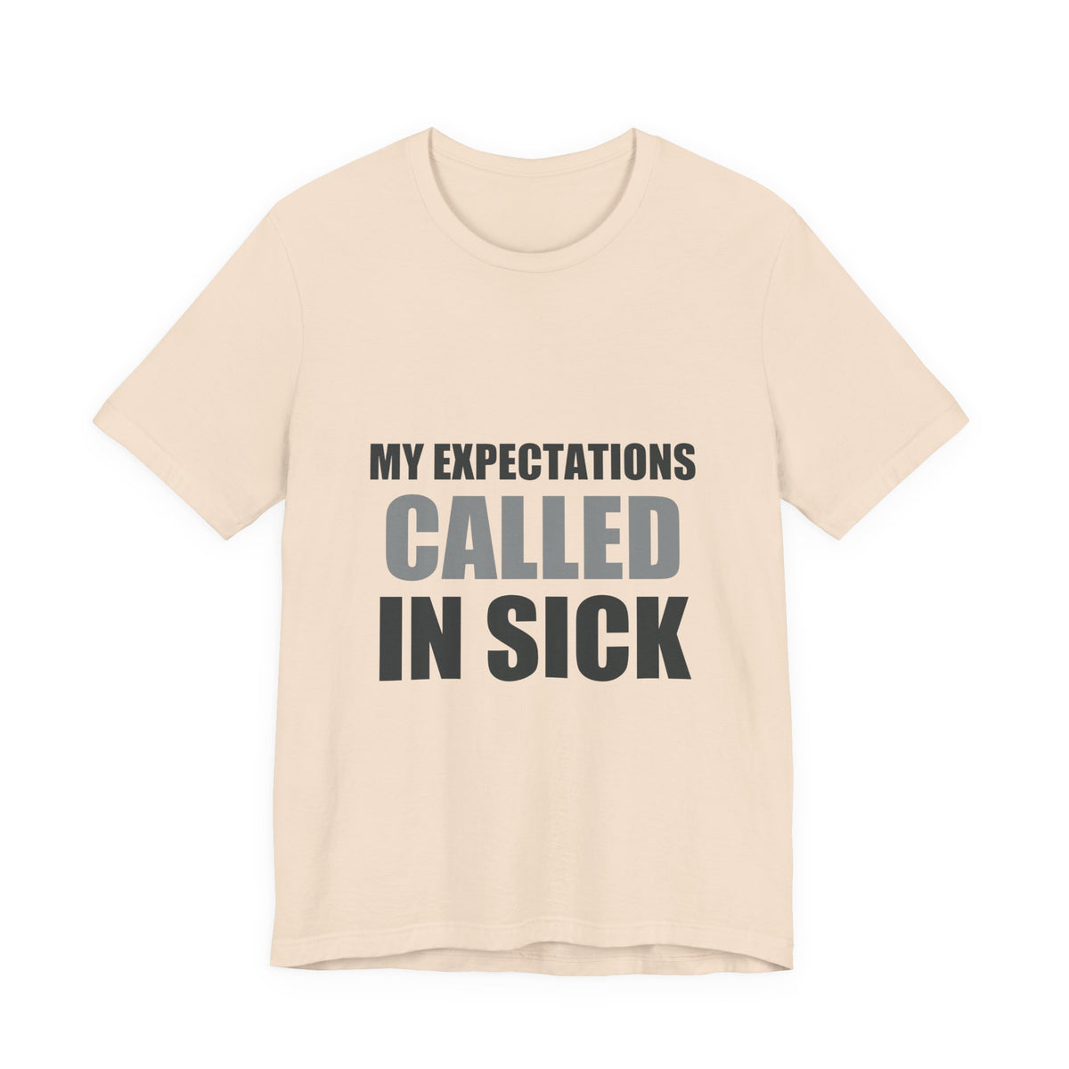 My Expectations Called In Sick | Hopeful Denial Tee