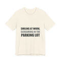Smiling at Work Screaming in Parking Lot Tee | Millennial Humor
