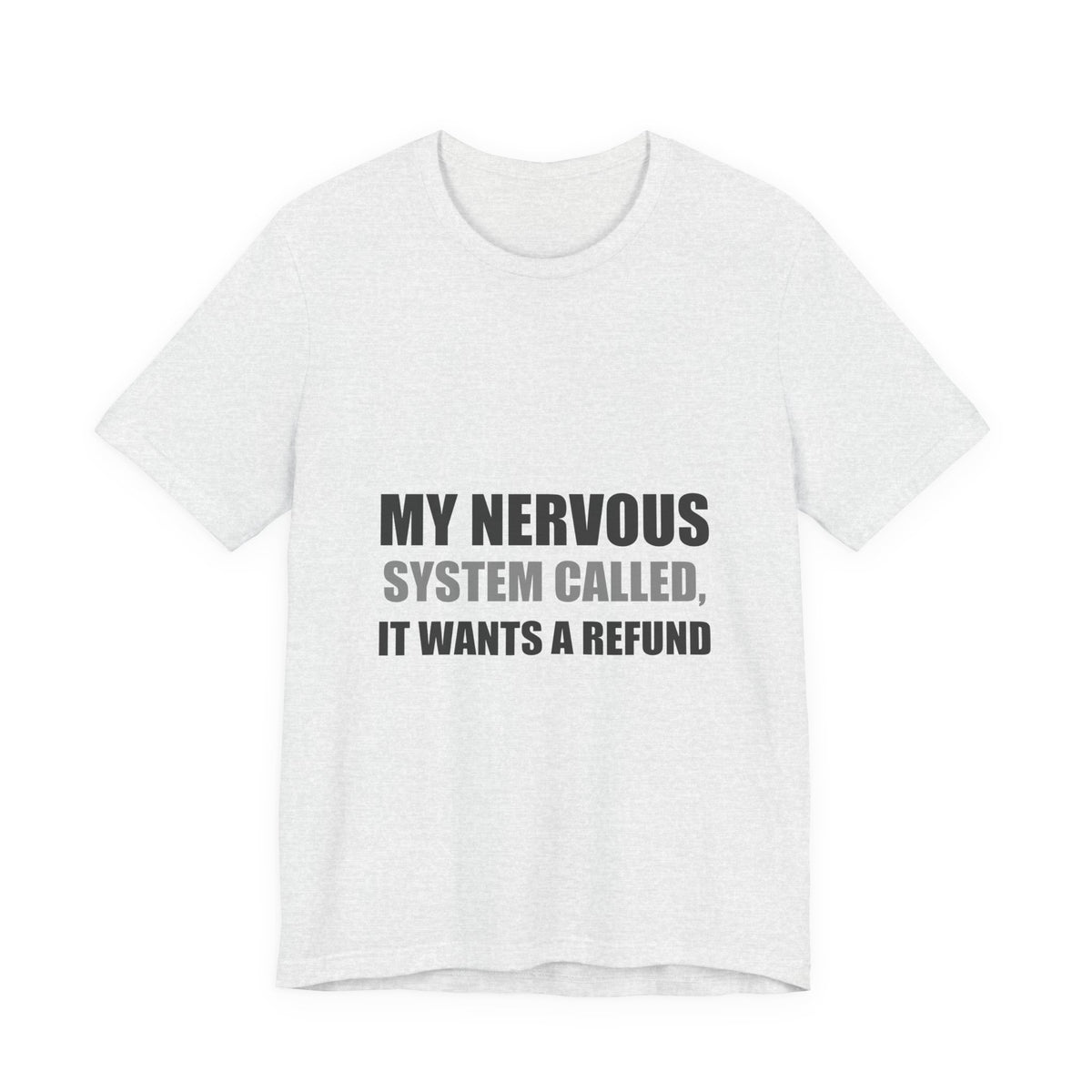 Nervous System Refund Tee | Absurdist Humor Shirt