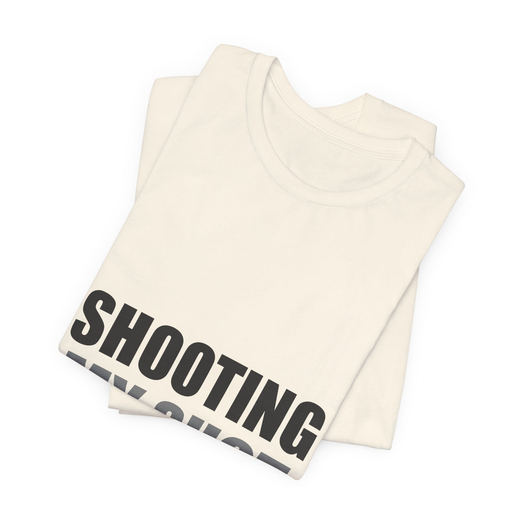 Shooting My Shot Funny Tee | Confidence Humor Gift Shirt