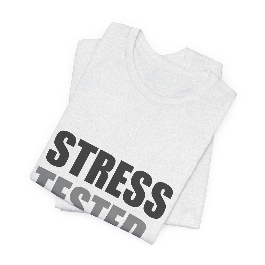Stress Tested Vibes Intact | Funny Sarcasm Tee | Gift