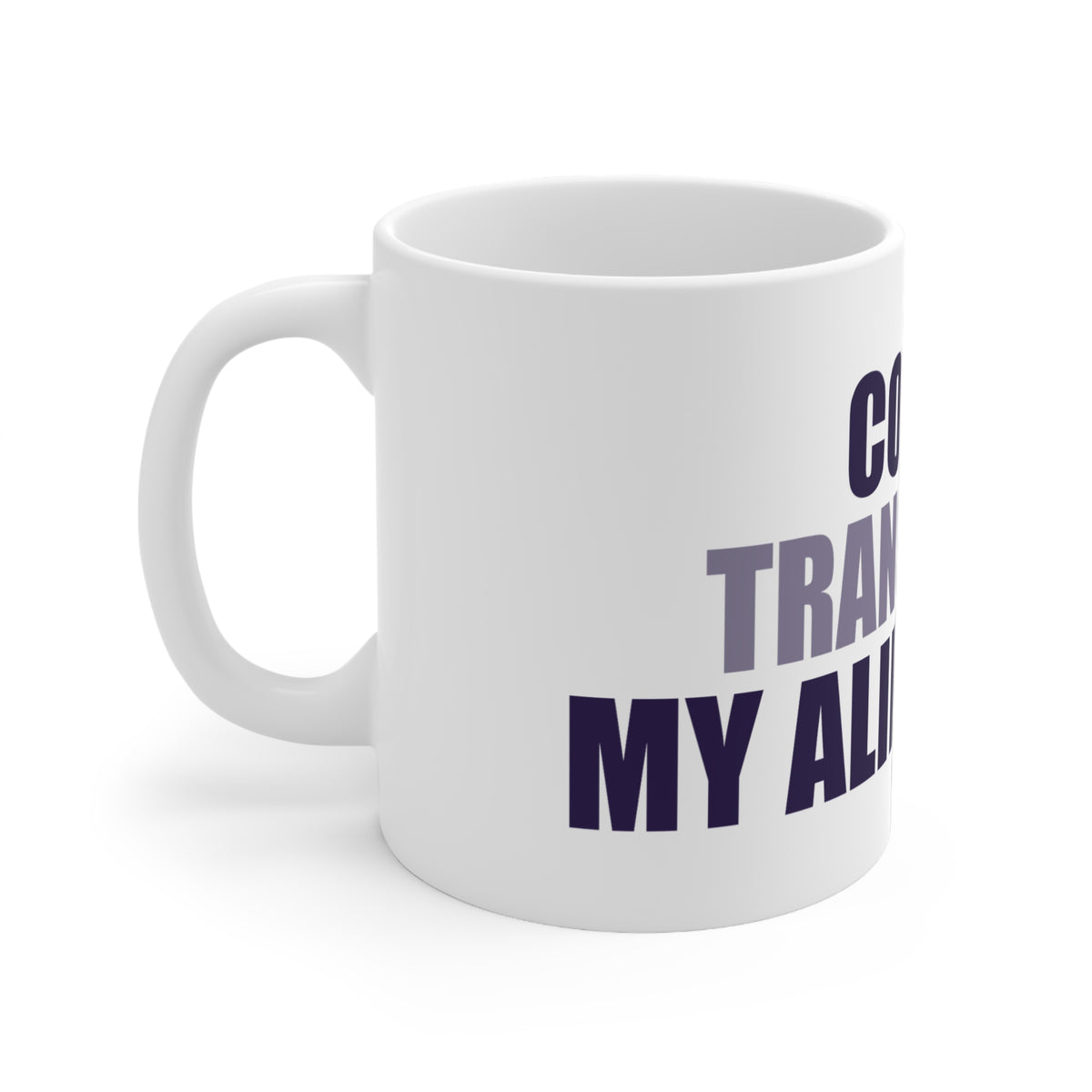 Coffee Translates My Alien Brain Mug | Space Humor
