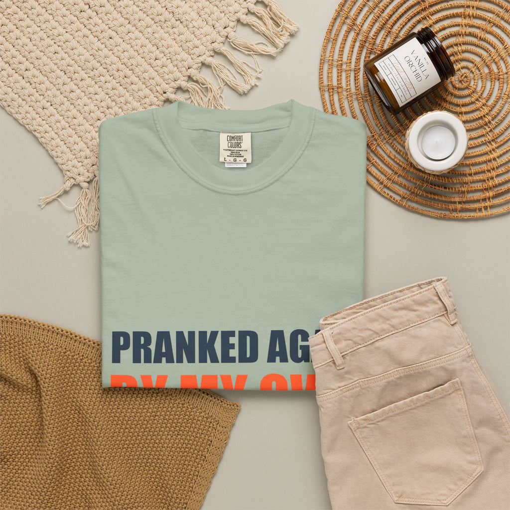 Pranked Again By My Own Family Tee | Funny Family Humor