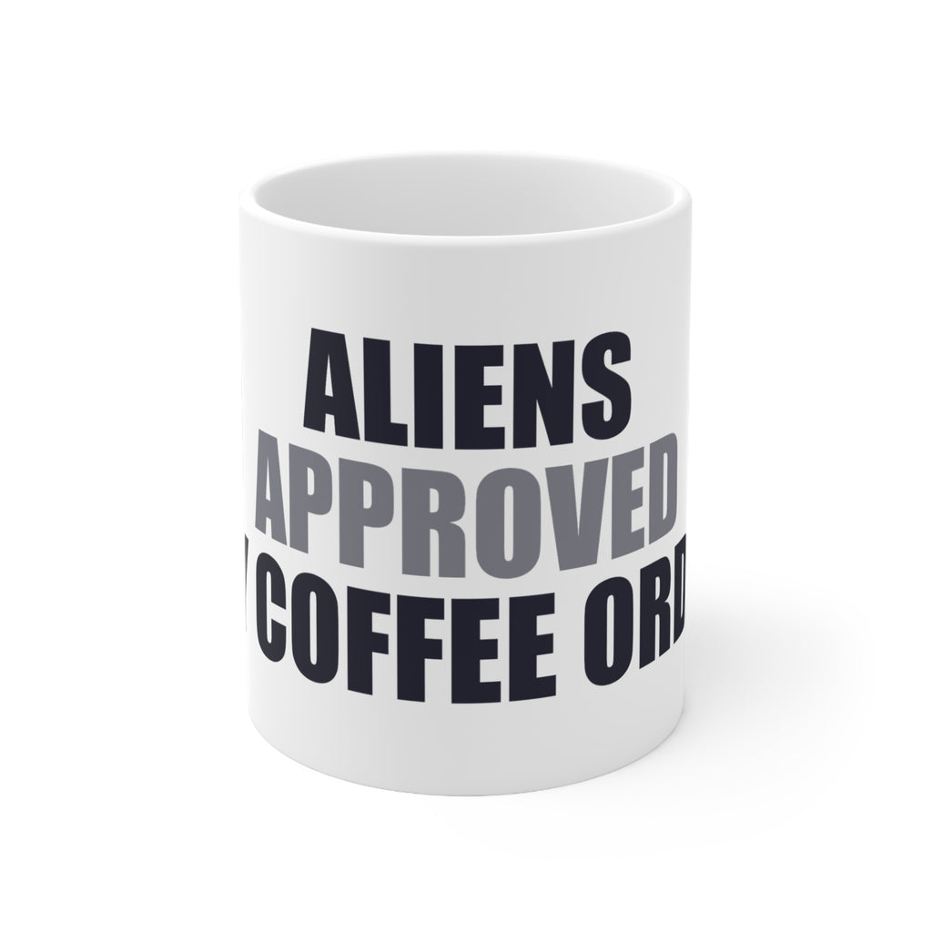 Aliens Approved My Coffee Order Mug | Space Humor Gift