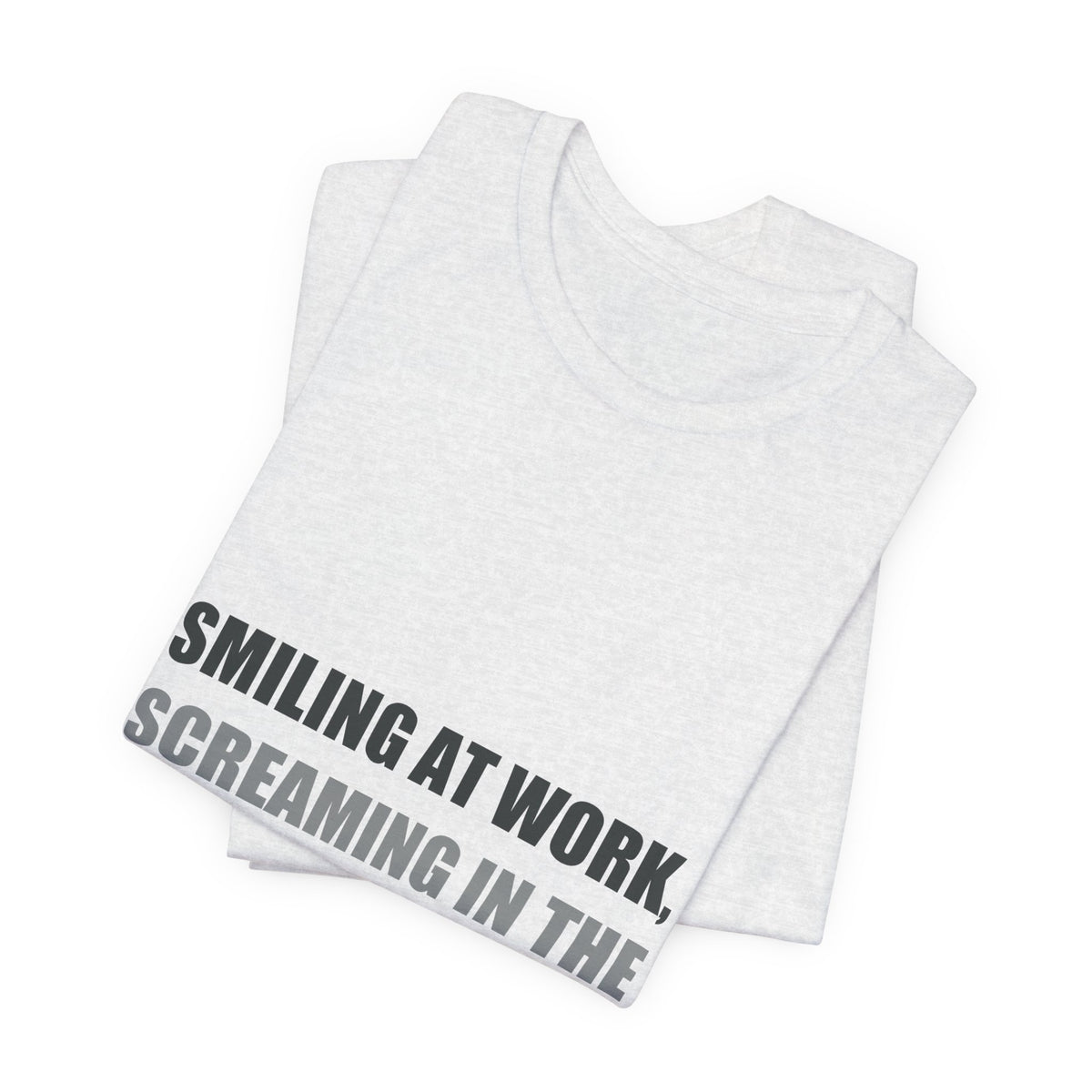 Smiling at Work Screaming in Parking Lot Tee | Millennial Humor