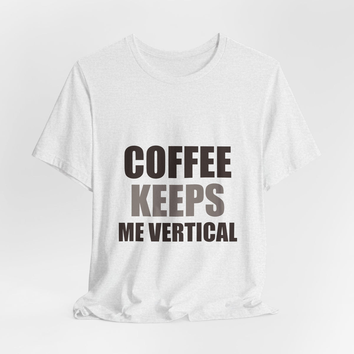 Funny Coffee Tee | Coffee Keeps Me Vertical Shirt