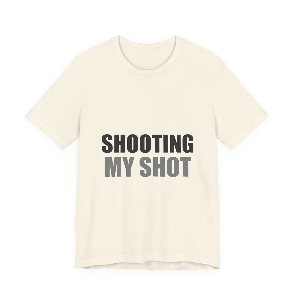 Shooting My Shot Funny Tee | Confidence Humor Gift Shirt