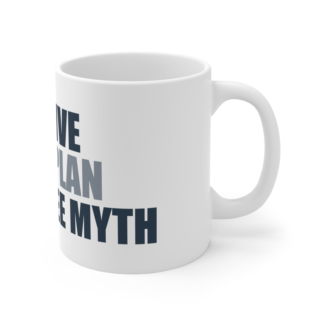 My Five Year Plan Is A Coffee Myth Mug | Delusional Optimism