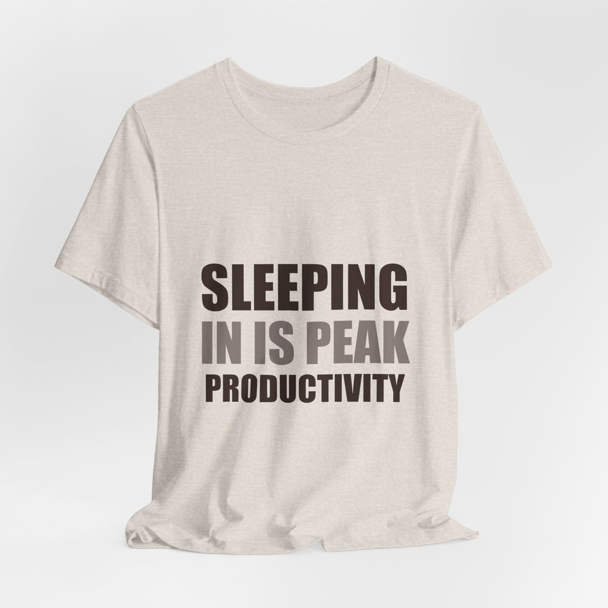 Sleeping In Is Peak Productivity Tee | Funny Slacker Humor