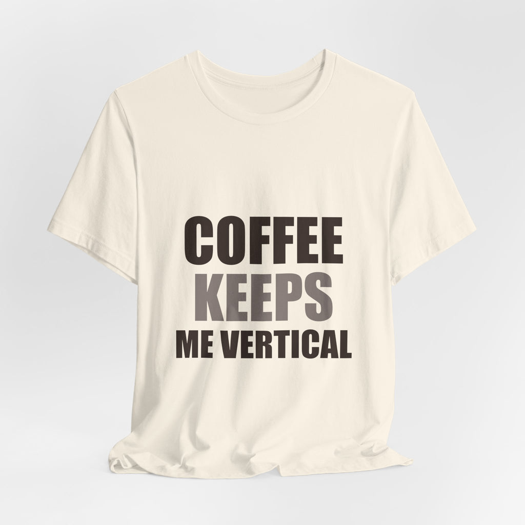 Funny Coffee Tee | Coffee Keeps Me Vertical Shirt