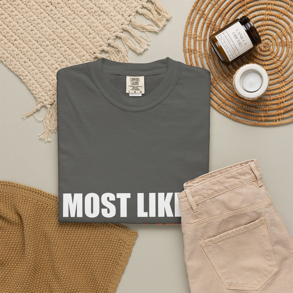 Most Likely To Believe Their Own Hype Comfort Tee | Holiday Family Matching Shirt