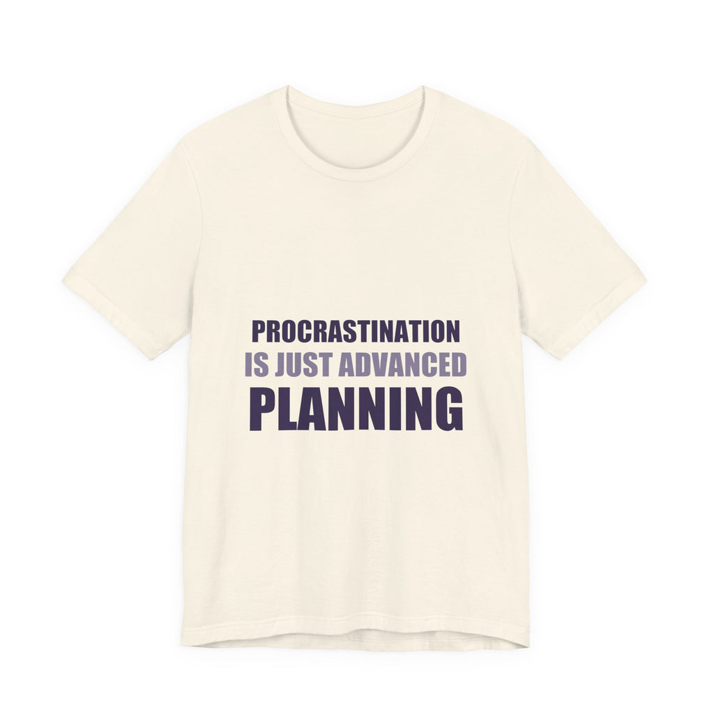Procrastination Tee | Funny Typography Shirt | Gen Z Humor Gift