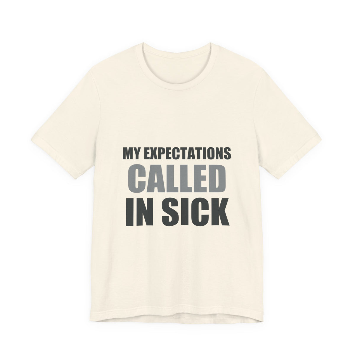 My Expectations Called In Sick | Hopeful Denial Tee