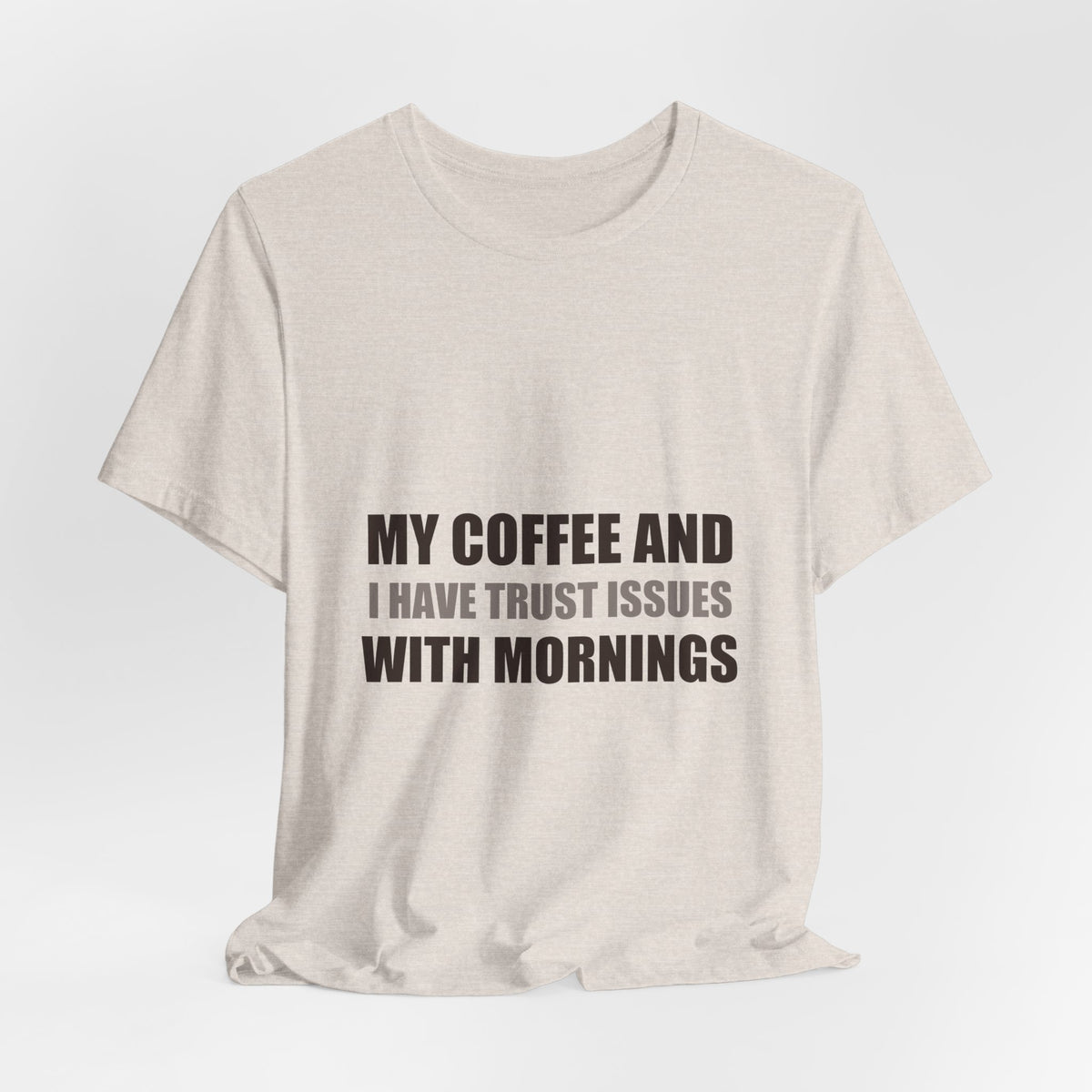 Coffee Trust Issues Tee | Funny Gift for Coffee Lovers