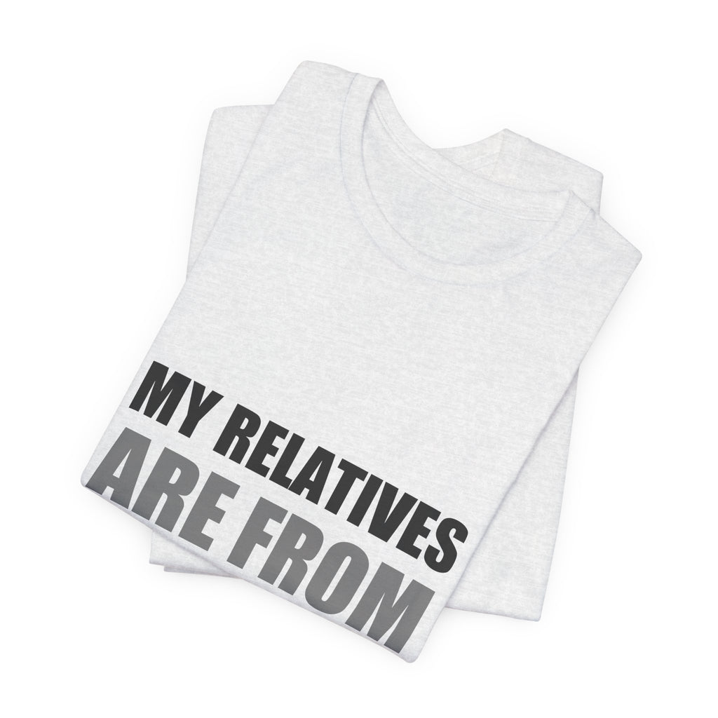 Funny Alien Tee | My Relatives Are From Space | Sarcastic Gift