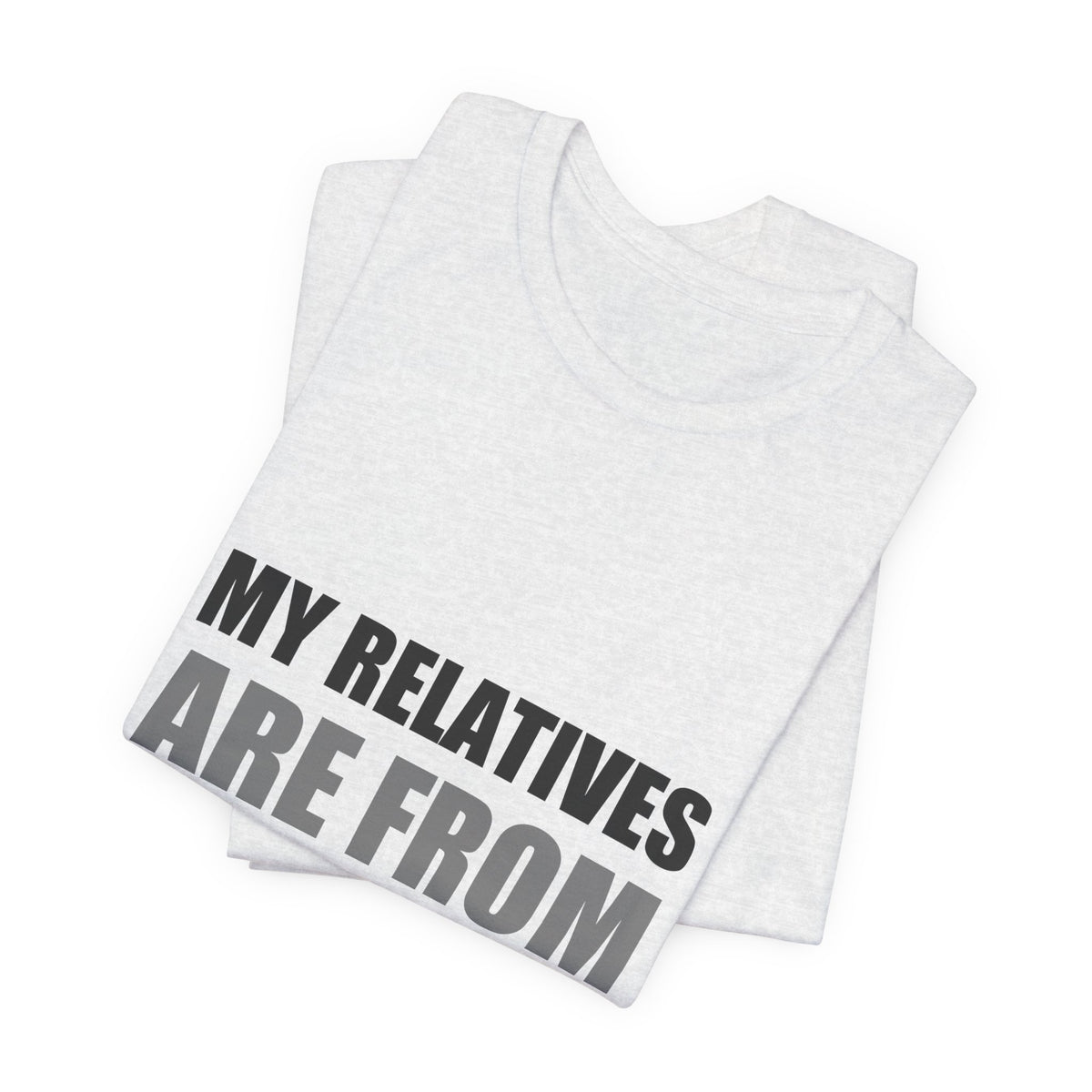 Funny Alien Tee | My Relatives Are From Space | Sarcastic Gift