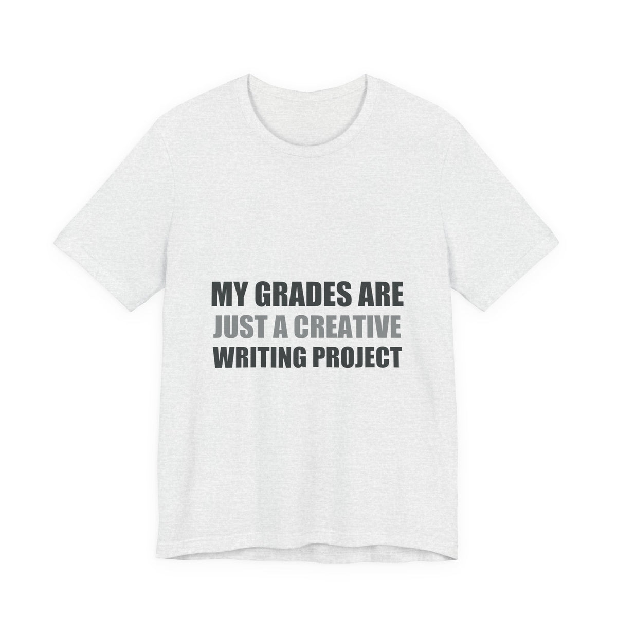 My Grades Are Creative Writing Tee | Gen Z Humor